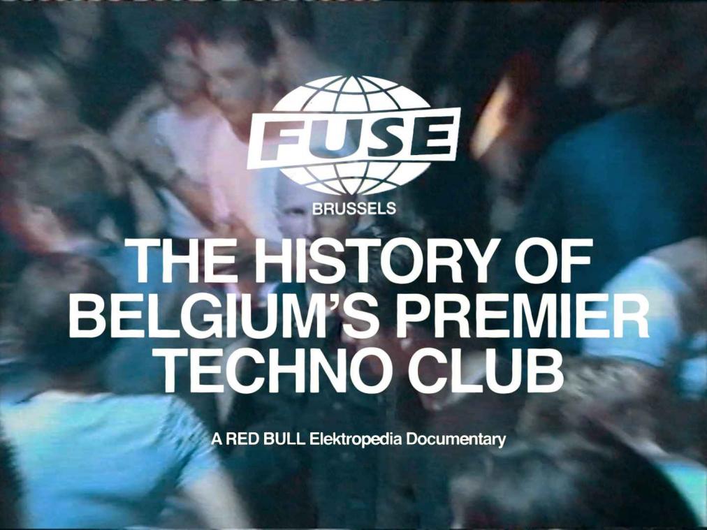 Red Bull Elektropedia presents FUSE The History of Belgium's Premier Techno Club