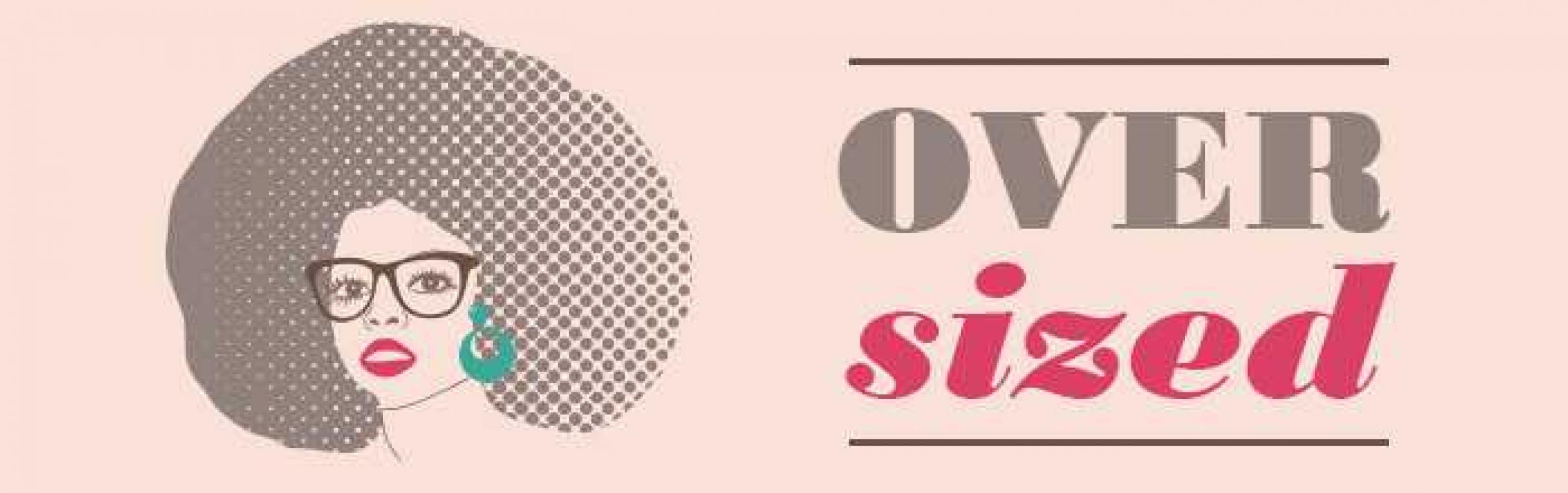 Size matters : Oversized
